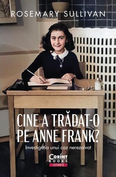 Cine a trădat-o pe Anne Frank? - Rosemary Sullivan - Corint