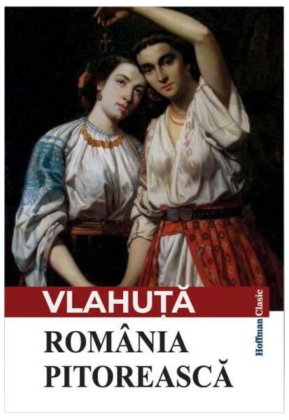România pitorească - Alexandru Vlahuţă - Hoffman
