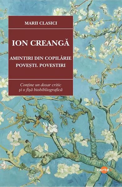 Amintiri din copilărie. Povești. Povestiri - Ion Creangă - Cartex