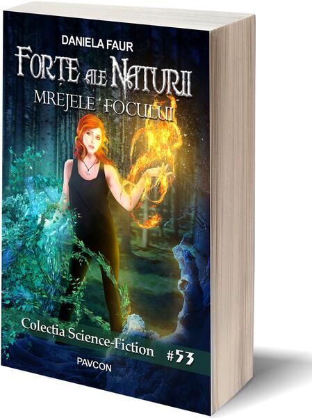 Forțe ale Naturii 2. Mrejele Focului - Daniela Faur - Pavcon