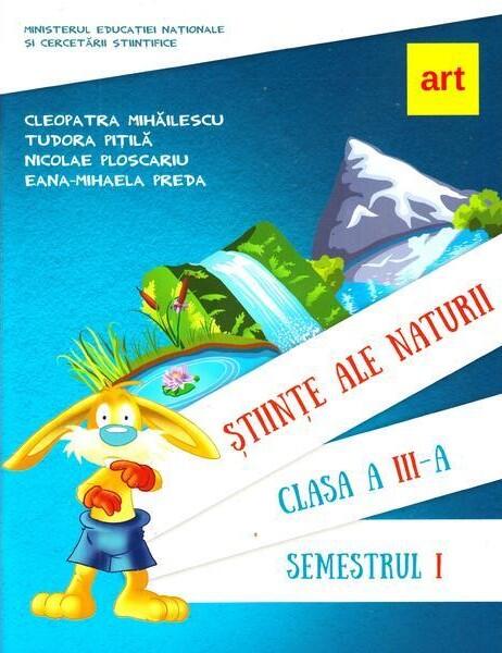 Științe ale naturii. Manual pentru Clasa a III-a Semestrul I (+ CD) - Cleopatra Mihăilescu, Tudora Piţilă, Nicolae Ploscariu, Eana-Mihaela Preda - Art Klett
