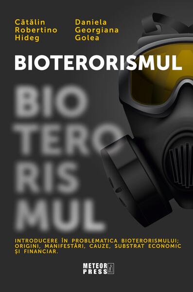 Bioterorismul - Cătălin Robertino Hideg, Daniela Georgiana Golea - Meteor Press