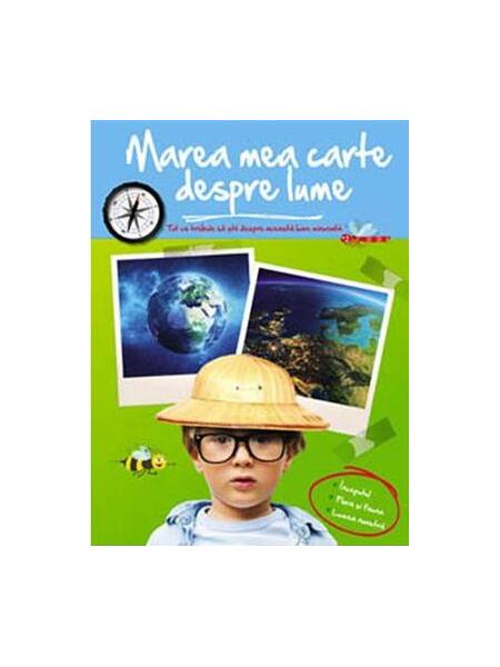 Marea mea carte despre lume. Tot ce trebuie să știi despre această lume - Editura ARC