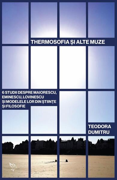 Thermosofia și alte muze - Teodora Dumitru - Universitatea Lucian Blaga Sibiu