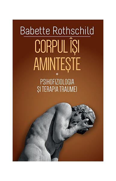 Corpul îşi aminteşte (Vol. 1) - Babette Rothschild - Herald