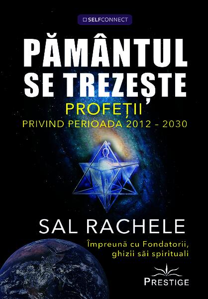 Pământul se trezește. Profeții privind perioada 2012-2030 - Prestige