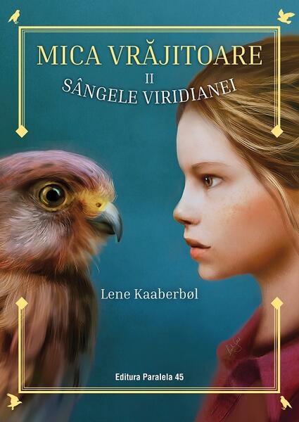 Sângele Viridianei (Vol. 2) - Lene Kaaberbøl - Paralela 45