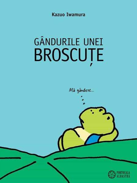 Gândurile unei broscuțe - Kazuo Iwamura - Portocala albastră