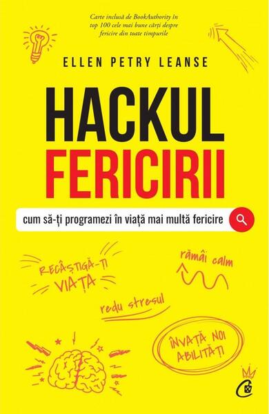 Hackul fericirii - Paperback brosat - Ellen Petry Leanse - Curtea Veche