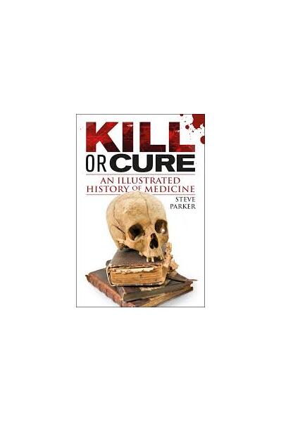 Kill or Cure - Steve Parker - DK Publishing (Dorling Kindersley)