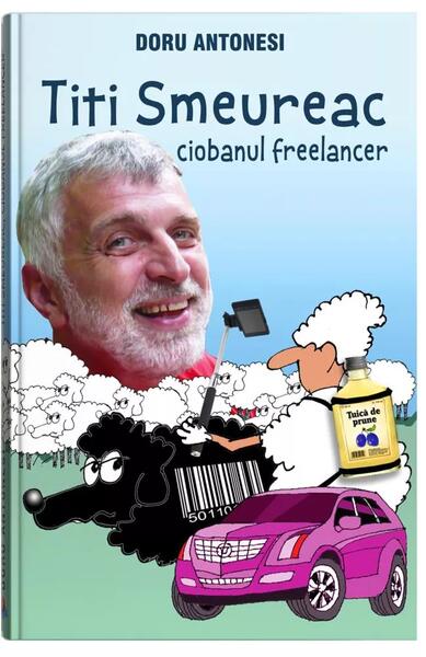 Titi Smeureac, ciobanul freelancer - Doru Antonesi - Bookzone