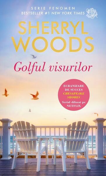 Golful visurilor (Vol. 1) - Sherryl Woods - Litera