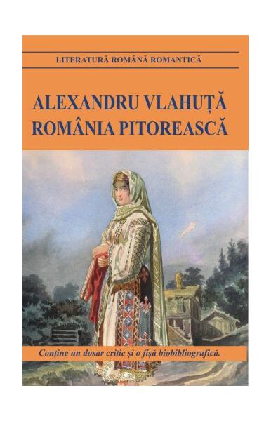 România pitorească - Alexandru Vlahuţă - Cartex