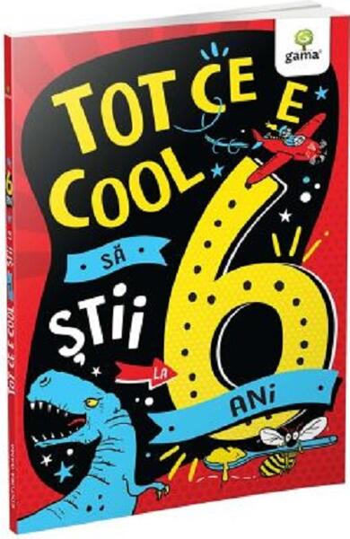 Tot ce e cool să știi la 6 ani - Gama