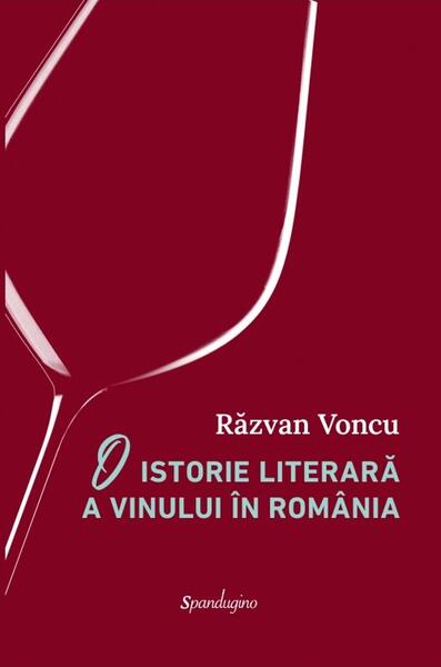 O istorie literară a vinului în România - Spandugino