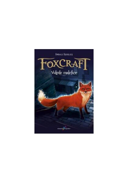 Foxcraft. Vulpile malefice (vol. 1) - Paperback brosat - Inbali Iserles - Galaxia Copiilor