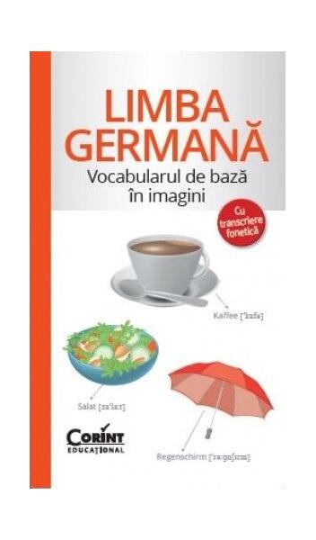 Limba germană - Vocabularul de bază în imagini - Doris Weigl, Horst Gebhardt - Corint