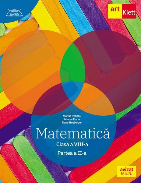 Matematică. Clasa a VIII-a. Partea a 2-a - Traseul albastru. Clubul Matematicienilor - Marius Perianu, Dana Heuberger, Mircea Fianu - Art Klett