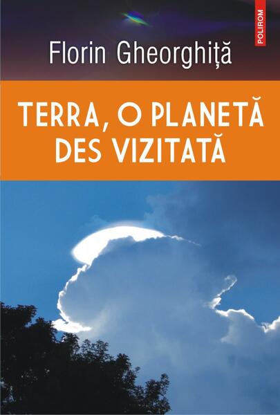 Terra, o planetă des vizitată - Florin Gheorghiţă - Polirom
