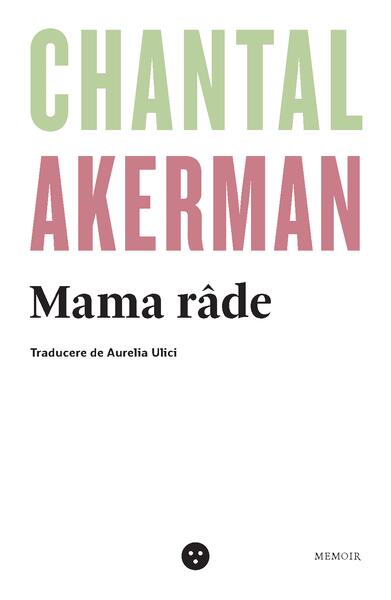 Mama râde - Chantal Akerman - Black Button Books