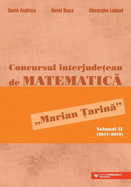 Concursul interjudețean de matematică „Marian Țarină” (Vol. 2) - Dorin Andrica, Dorel Duca, Gheorghe Lobonț - Paralela 45 educațional