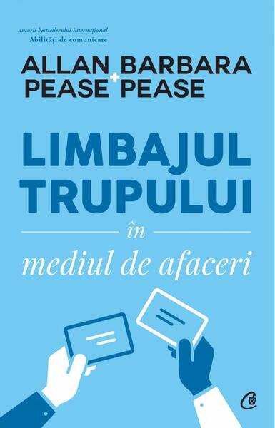 Limbajul trupului în mediul de afaceri - Paperback brosat - Allan Pease, Barbara Pease - Curtea Veche