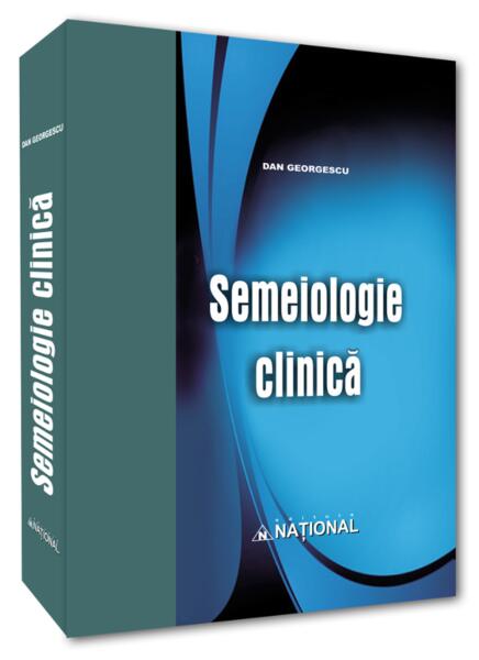 Semeiologie clinică - Dan Georgescu - Naţional