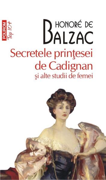 Secretele prințesei de Cadignan și alte studii de femei - Honoré de Balzac - Polirom