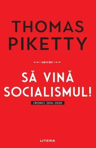 Să vină socialismul! - Thomas Piketty - Litera