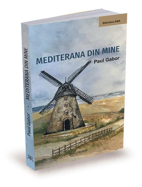Mediterana din mine - Paperback brosat - Paul Gabor - Ratio et Revelatio