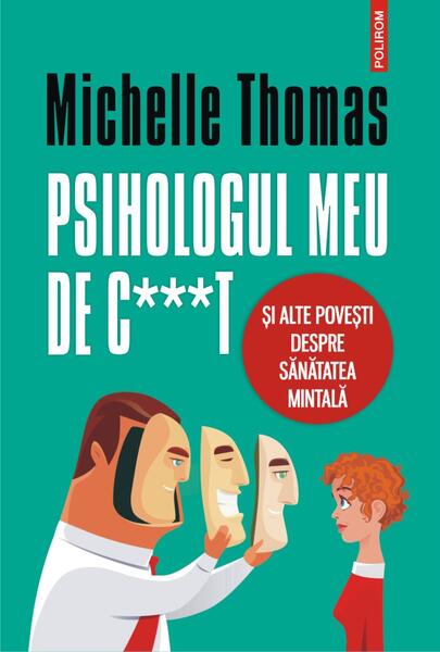 Psihologul meu de ct și alte povești despre sănătatea mintală - Michelle Thomas - Polirom