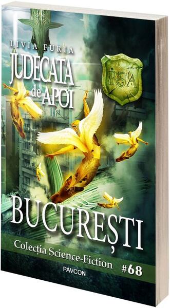 Judecata de Apoi. București (Vol.7) România Sub Asediu (RSA) - Livia Furia - Pavcon