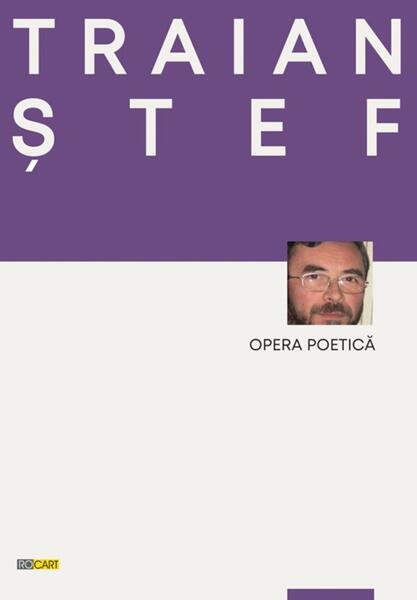 Opera poetică - Traian Ștef - Rocart