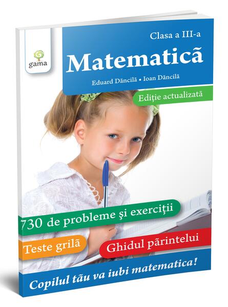 Matematică. Clasa a III-a. Ediție revizuită - Eduard Dăncilă, Ioan Dăncilă - Gama