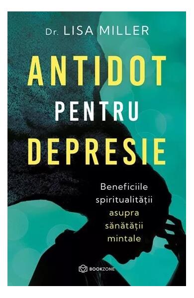 Antidot pentru depresie - Dr. Lisa Miller - Bookzone