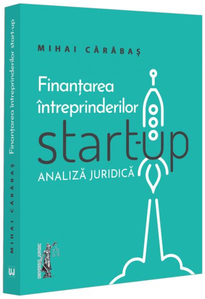 Finanțarea întreprinderilor start-up - Universul Juridic
