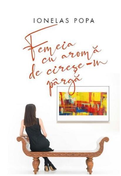 Femeia cu aromă de cireșe-n pârgă - Ionelas Popa - Creator