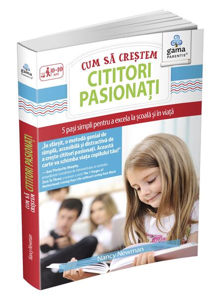 Cum să creștem cititori pasionați. 5 pași simpli pentru a excela la școală și în viață. Ghiduri pentru părinți - Stéphane Barbas - Gama