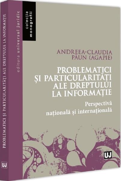 Problematici și particularități ale dreptului la informație - Andreea-Claudia Păun - Universul Juridic
