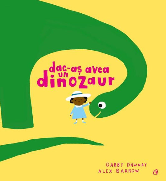 Dac-aș avea un dinozaur - Gabby Dawnay - Curtea Veche