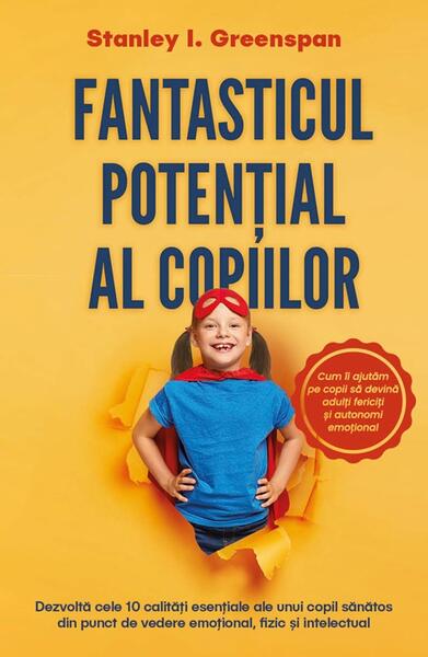 Fantasticul potențial al copiilor - Stanley I. Greenspan - Herald