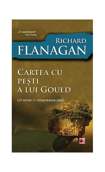 Cartea cu peşti a lui Gould. Un roman în doisprezece peşti - Richard Flanagan - Paralela 45