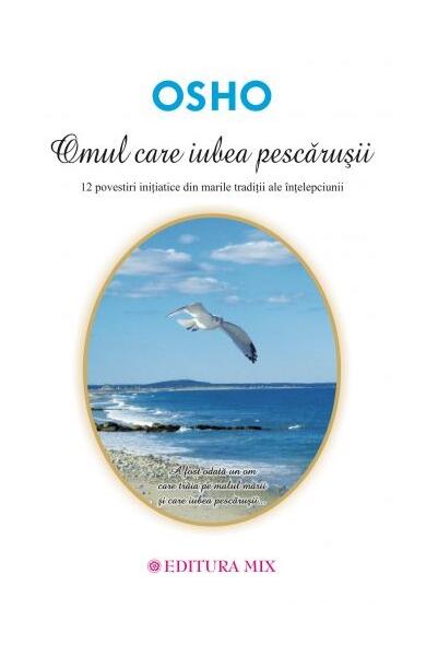 Omul care iubea pescăruşii - Osho - Mix