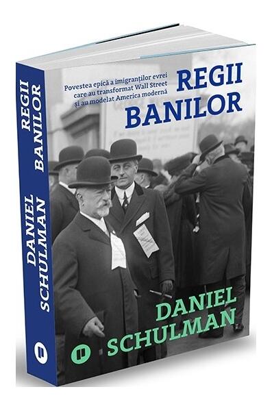 Regii banilor - Daniel Schulman - Publica