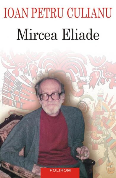 Mircea Eliade - Ioan Petru Culianu - Polirom