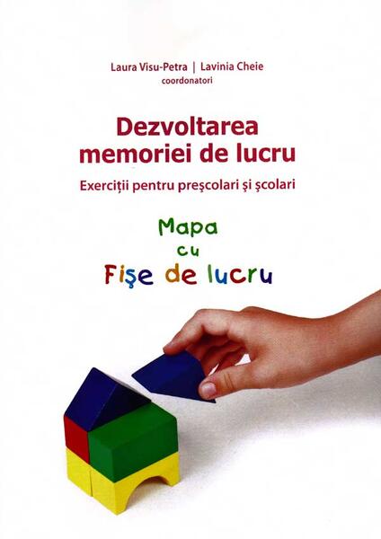 Dezvoltarea memoriei de lucru. Exerciţii pentru preşcolari şi şcolari (Mapa cu Fişe de lucru) - Laura Visu-Petra, Lavinia Cheie - ASCR