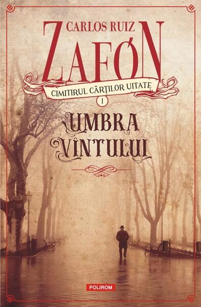 Umbra vîntului (Vol. 1) - Carlos Ruiz Zafón - Polirom