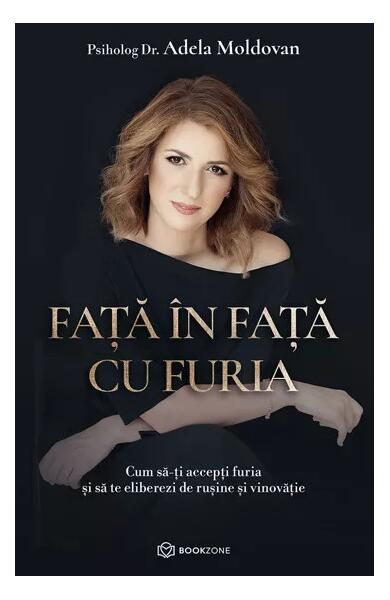 Față în față cu furia - Adela Moldovan - Bookzone