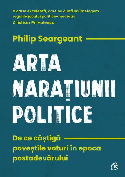 Arta narațiunii politice - Philip Seargeant - Curtea Veche