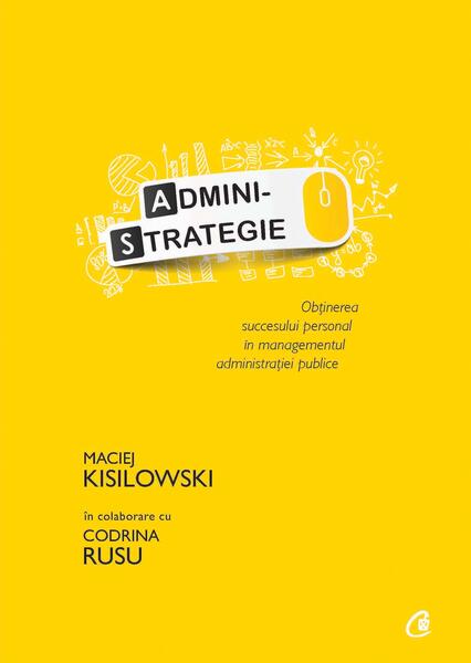 Administrategie - Maciej Kisilowski - Curtea Veche